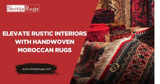 Elevate Rustic Interiors with Handwoven Moroccan Rugs