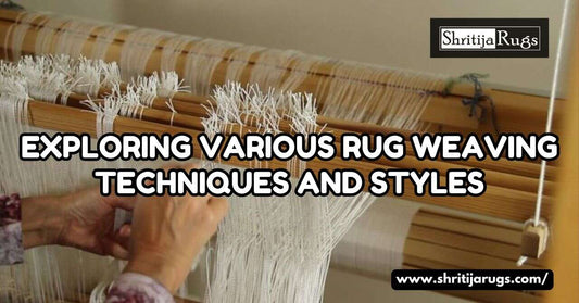 Exploring Various Rug Weaving Techniques and Styles
