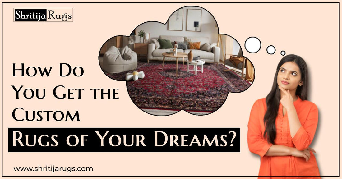 custom rugs of your dreams