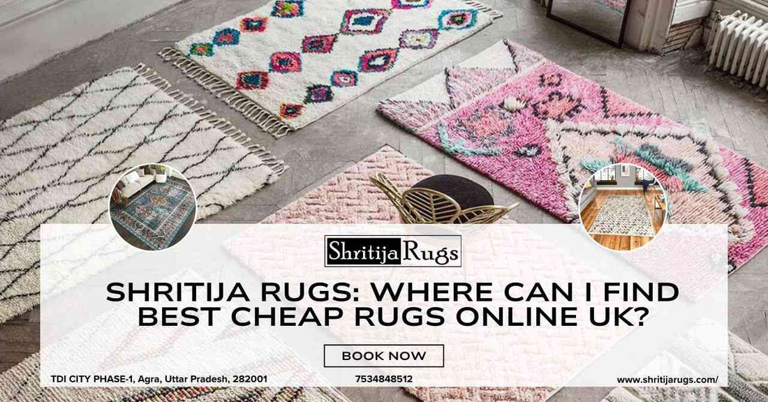 Shritija Rugs: Where can I find Best Cheap Rugs Online UK?