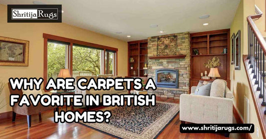 Why Are Carpets a Favorite in British Homes?