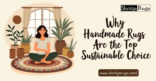 In this blog, we’ll explore why handmade rugs are considered the top sustainable choice and why they should be on your radar when decorating your home.