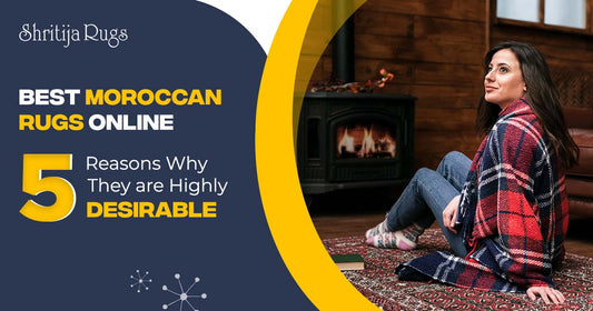 Best Moroccan Rugs Online: 5 Reasons Why They are Highly Desirable