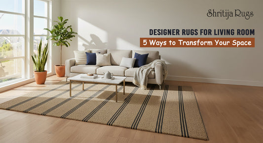 Designer Rugs for Living Room: 5 Ways to Transform Your Space