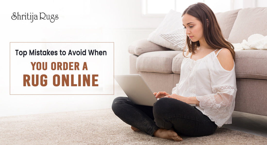 Top Mistakes to Avoid When You Order a Rug Online