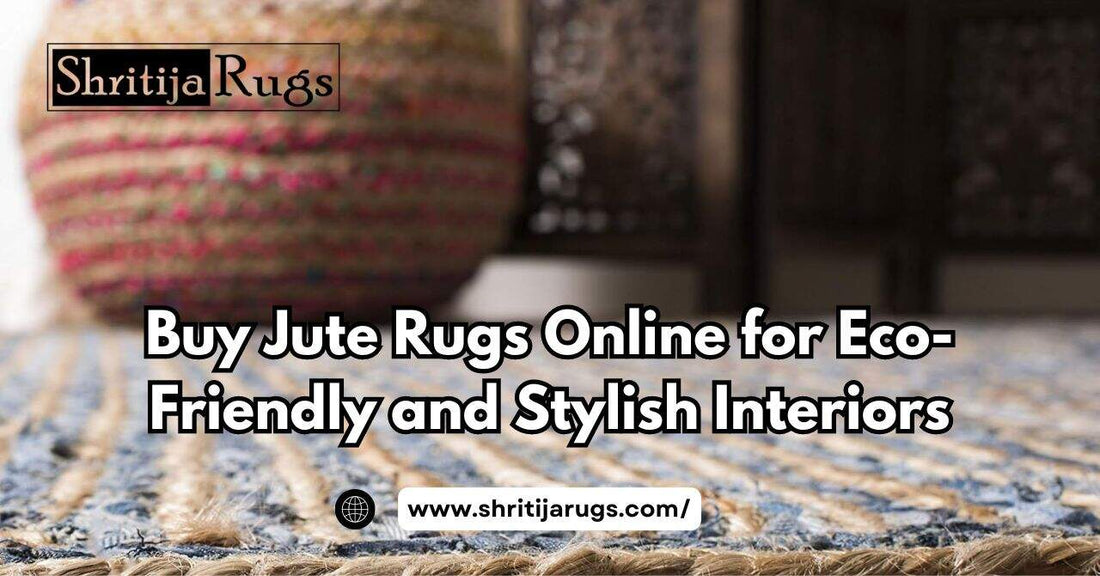 Buy Jute Rugs Online for Eco-Friendly and Stylish Interiors