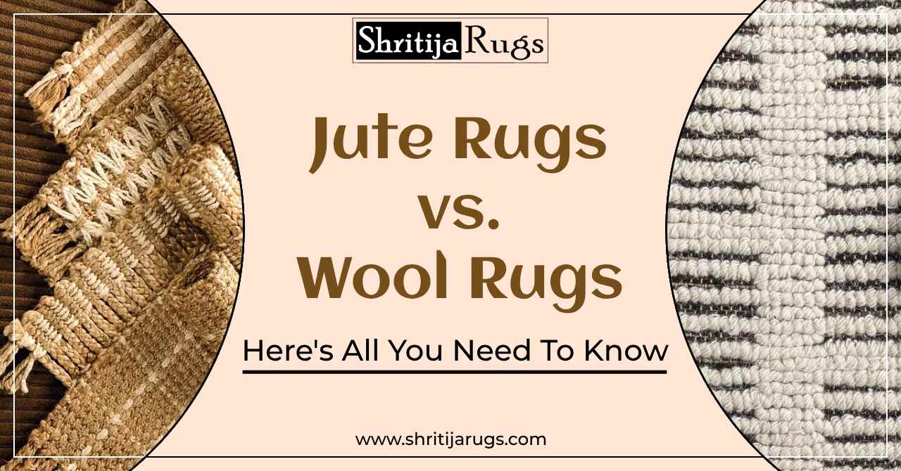 Wool Rug Vs Polyester Rug Jute Rugs vs. Wool Rugs: Here's All You Need to Know – Shritija Rugs