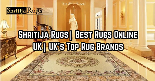 Shritija Rugs| Best Rugs Online UK| UK's Top Rug Brands