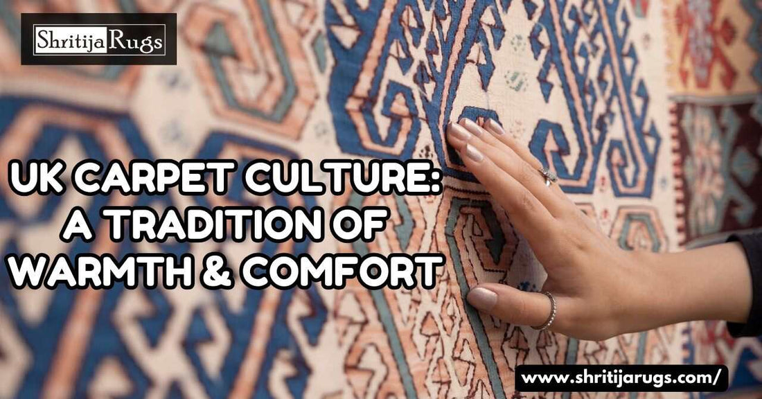 UK Carpet Culture: A Tradition of Warmth & Comfort