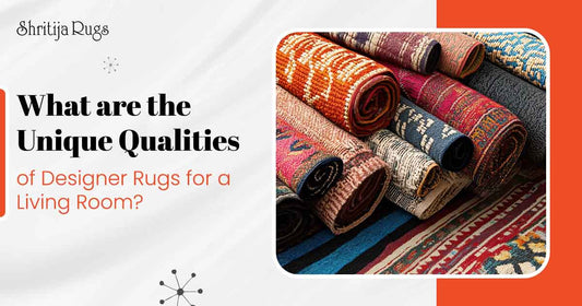 What are the Unique Qualities of Designer Rugs for a Living Room?