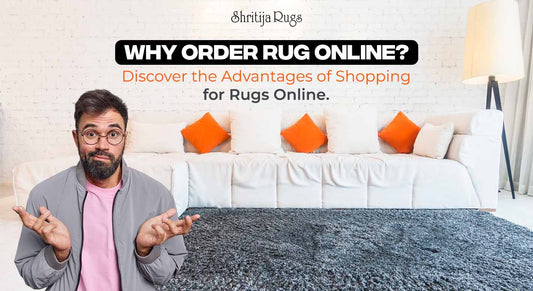 Why Order Rug Online? Discover the Advantages of Shopping for Rugs Online