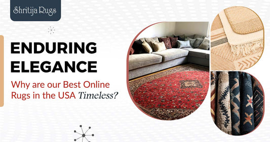 Enduring Elegance: Why are our Best Online Rugs in the USA Timeless?